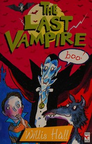 Cover of: The last vampire by Willis Hall