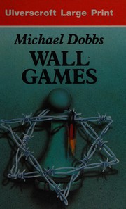 Cover of: Wall games by Michael Dobbs