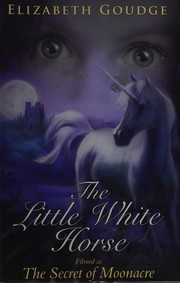 The little white horse by Elizabeth Goudge