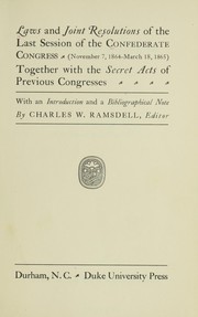 Cover of: Laws and joint resolutions of the last session of the Confederate Congress (November 7, 1864-March 18, 1865) together with the Secret acts of previous congresses