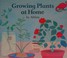 Cover of: Growing Plants at Home