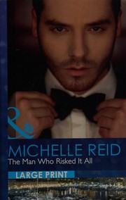 Cover of: Man Who Risked It All by Michelle Reid