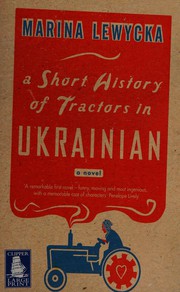 A short history of tractors in Ukrainian by Marina Lewycka