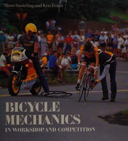 Cover of: BICYCLE MECHANICS IN WORKSHOP AND COMPETITION by KEN EVANS STEVE SNOWLING