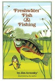 Freshwater Fish and Fishing by Jim Arnosky