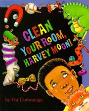 Cover of: Clean your room, Harvey Moon! by Pat Cummings