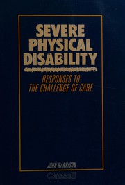 Cover of: Severe Physical Disability: Responses to the Challenge of Care