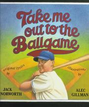Cover of: Take me out to the ballgame