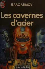 Cover of: Les cavernes d'acier by Isaac Asimov
