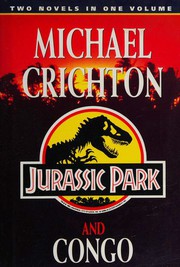 Novels (Congo / Jurassic Park) by Michael Crichton