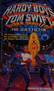 Cover of: The Alien Factor: Hardy Boys and Tom Swift Ultra Thriller #2