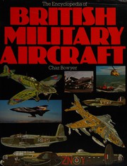 Cover of: The encyclopedia of British military aircraft by Chaz Bowyer