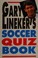 Cover of: Gary Lineker's Soccer Quiz Book