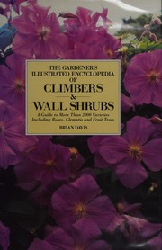 Cover of: The gardener's illustrated encyclopedia of climbers & wall shrubs: a guide to more than 2000 varieties including roses, clamatis and fruit trees