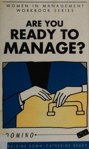 Cover of: Are You Ready to Manage? (Women in Management Workbook Series) by Geraldine Bown, Catherine Brady