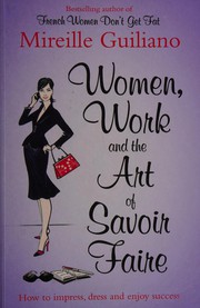 Cover of: Women, work & the art of savoir faire: business sense & sensibility