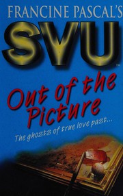 Cover of: Out of the picture by Francine Pascal