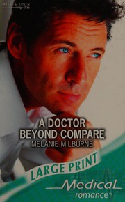Cover of: A Doctor Beyond Compare by Melanie Milburne