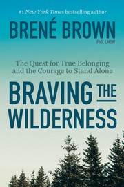 Cover of: Braving the wilderness: the quest for true belonging and the courage to stand alone