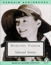 Cover of: Dorothy Parker : Selected Stories (Big Blonde, Too Bad, Song of Shirt, Mr. Durant, Diary of a New York Lady, Standard of Living, The Garter)