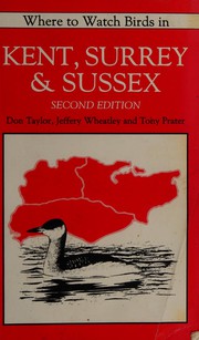Cover of: Where to Watch Birds in Kent, Surrey and Sussex (Where to Watch Birds) by D.W. Taylor, Jeffrey Wheatley, Tony Prater