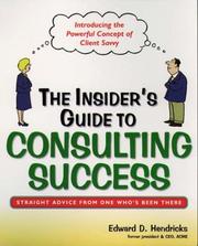 The Insider's Guide to Consulting Success by Edward D. Hendricks