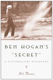 Ben Hogan's "secret" by Bob Thomas