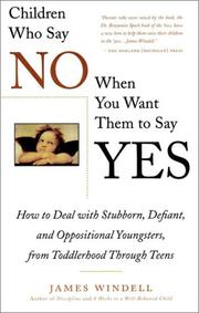 Cover of: Children Who Say No When You Want Them to Say Yes: Failsafe Discipline Strategies for Stubborn and Oppositional Children and Teens