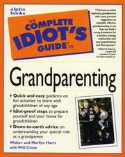 The complete idiot's guide to grandparenting by Walter Hartt