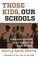 Cover of: Those Kids, Our Schools