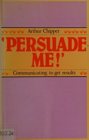 Cover of: 'Persuade me!': how to get words and pictures working for you