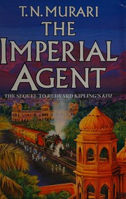 Cover of: The imperial agent: the sequel to Rudyard Kipling's Kim