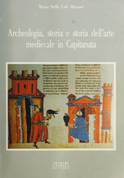 Archeologia, storia e storia dell'arte medievale in Capitanata by Maria Stella Calò Mariani