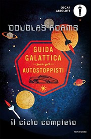 Cover of: Guida galattica per gli autostoppisti. Il ciclo completo by Douglas Adams