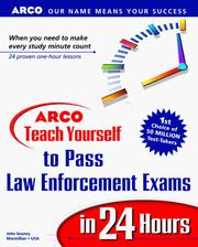 Cover of: ARCO teach yourself to pass law enforcement exams in 24 hours by John Gosney