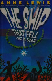 Cover of: The Ship That Fell Like a Star by Anne Lewis