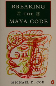 Cover of: Breaking the Maya code by Michael D. Coe