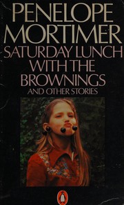 Cover of: Saturday lunch with the Brownings by Penelope Mortimer