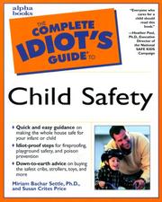Cover of: The complete idiot's guide to child safety by Miriam Bachar Settle