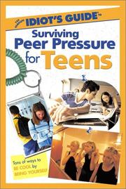 The complete idiot's guide to peer pressure for teens by Hilary Cherniss