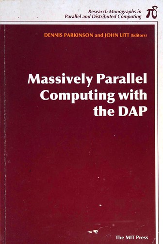 Massively parallel computing with the DAP by edited by Dennis Parkinson, John Litt.