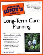 The complete idiot's guide to long-term care planning by Marilee Driscoll