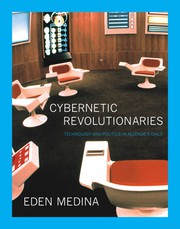 Cybernetic revolutionaries by Eden Medina