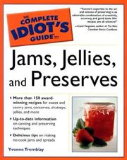 The Complete Idiot's Guide to Jams, Jellies  &  Preserves by Yvonne Tremblay