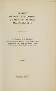 Cover of: Present marine development of Salem and Beverly, Massachusetts by Francis Boardman Crowninshield Bradlee