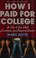 Cover of: How I Paid for College