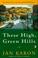 Cover of: These High, Green Hills (The Mitford Years #3)