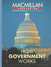 Cover of: How government works: selections from the Encyclopedia of the United States Congress, the Encyclopedia of the American presidency, the Encyclopedia of the American judicial system.