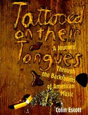 Cover of: Tattooed on Their Tongues: A Journey Through the Backrooms of American Music