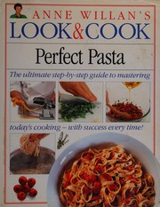 Cover of: Perfect Pasta (Anne Willan's Look & Cook)